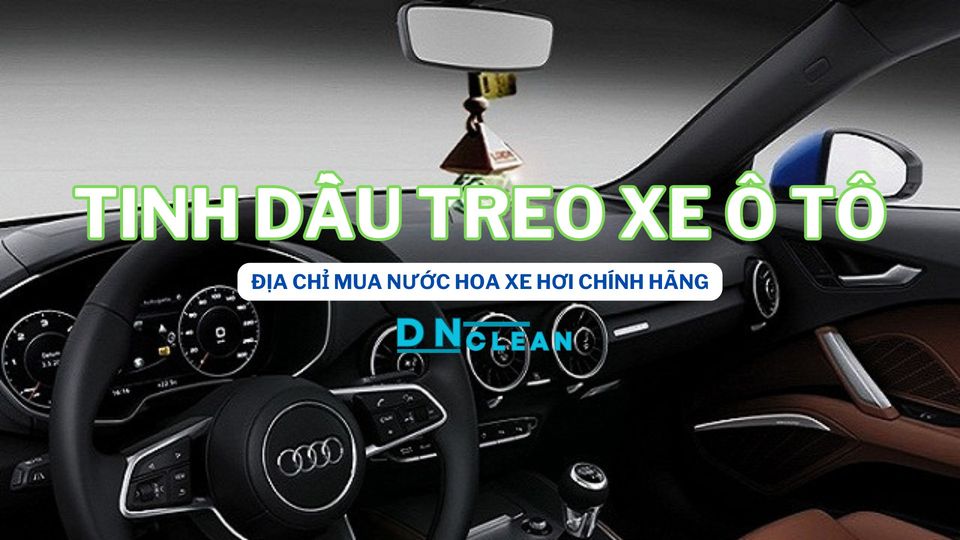 Tinh dầu ô tô và những thông tin hữu ích khi sử dụng